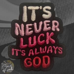 Never Luck Always God Iron On Patch